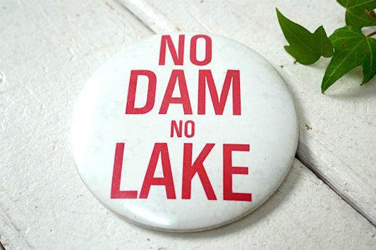 【NO DAM・NO LAKE】メッセージ・自然破壊・反対運動・ヴィンテージ・アメリカ・缶バッジ